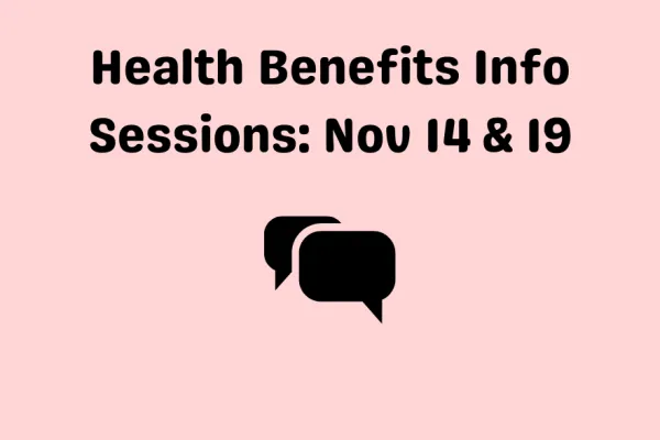 health benefits info sessions: november 14 & 19